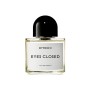 Perfume Unissexo Byredo Eyes Closed EDP 100 ml de Byredo, Água de perfume - Ref: S8313852, Preço: 199,80 €, Desconto: %